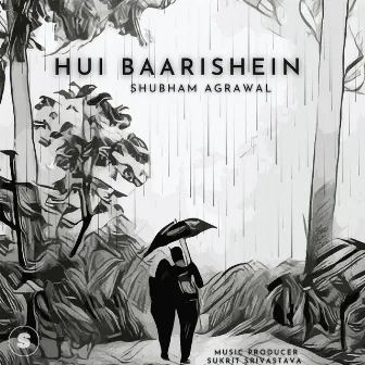 Hui Baarishein by Sukrit Srivastava