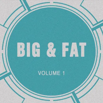 Big & Fat by Big & Fat