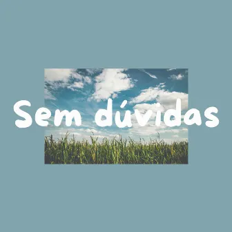 Sem dúvidas by VTDK