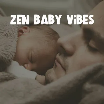 Zen Baby Vibes by Natural Baby Sleep Academy