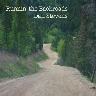 Runnin' the Backroads by Dan Stevens