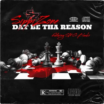 Dat Be Tha Reason by Sippizone