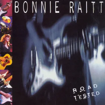 Road Tested by Bonnie Raitt