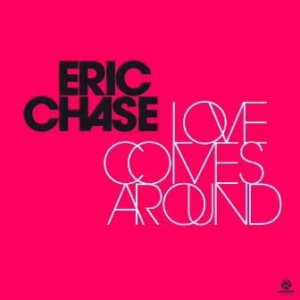 Love Comes Around by Eric Chase