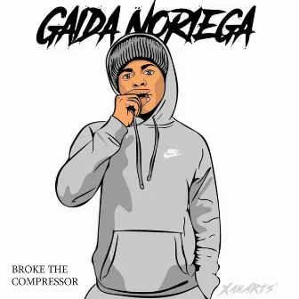 Broke the Compressor by Gaida Noriega