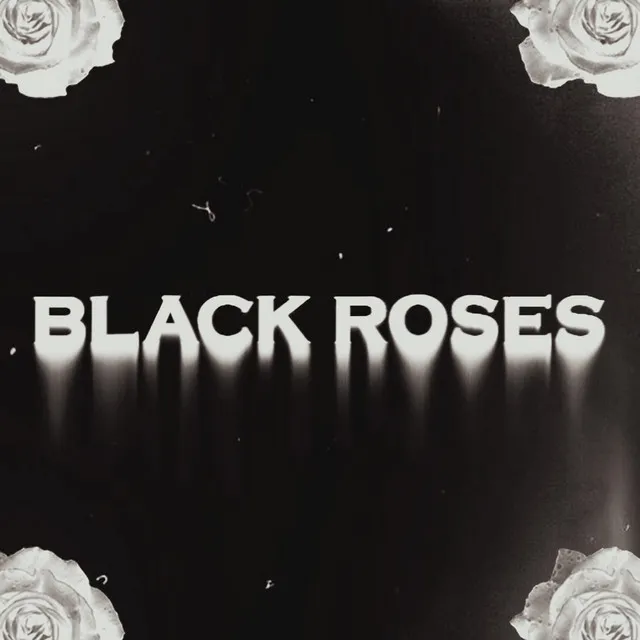 BLACK ROSES