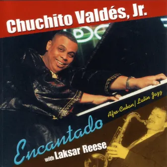 Encantado by Chuchito Valdes, Jr.