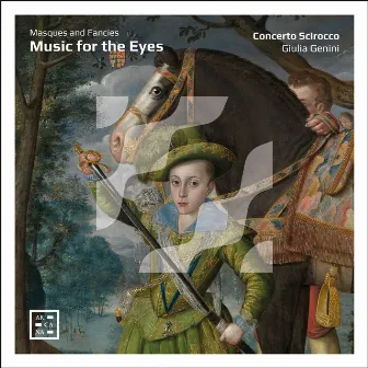 Music for the Eyes. Masques and Fancies by Concerto Scirocco