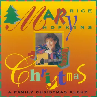 Mary Christmas: A Family Christmas Album by Mary Rice Hopkins