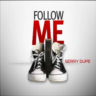 Follow Me by Gerry Dupe