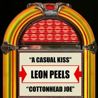 A Casual Kiss / Cottonhead Joe by Leon Peels