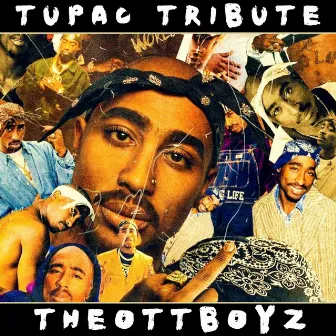 TUPAC TRIBUTE by TheOttBoyZ