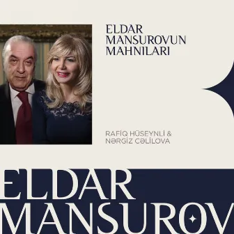 Eldar Mansurovun Mahnıları by Rafiq Hüseynov