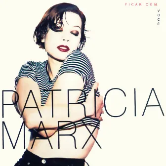 Ficar Com Você (Deluxe Version) by Patricia Marx