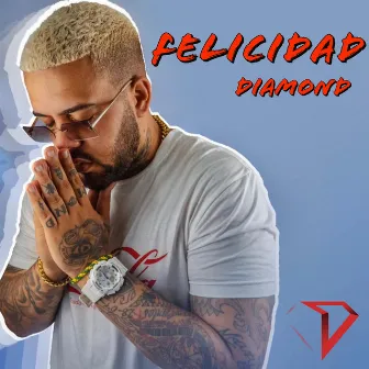 Felicidad by Diamond