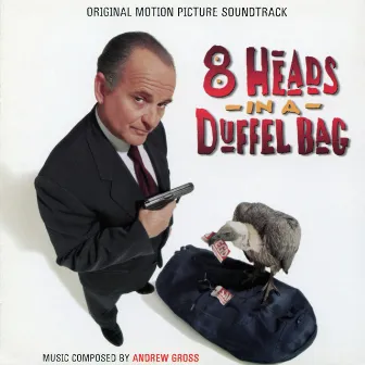 8 Heads In A Duffel Bag (Original Motion Picture Soundtrack) by Andrew Gross