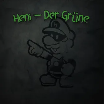 Der Grüne by Heni