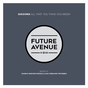 All That You Think You Know by Sigooma