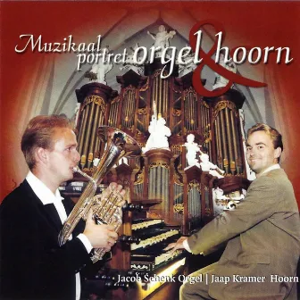 Muzikaal portret - Orgel & Hoorn by Jaap Kramer