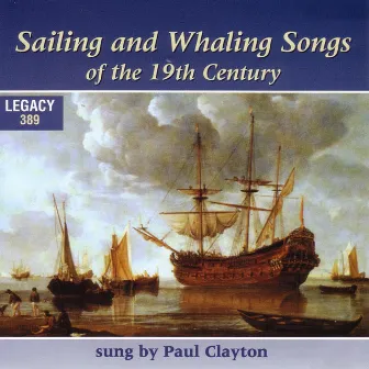 Sailing And Whaling Songs Of The 19th Century by Paul Clayton