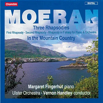 Moeran: Rhapsodies Nos. 1-3 & In the Mountain Country by Margaret Fingerhut