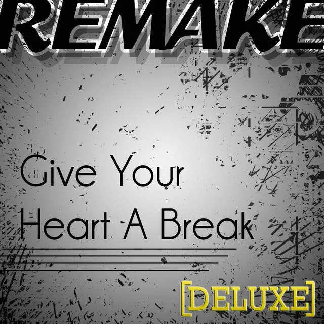 Give Your Heart a Break - Single