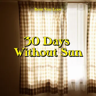 30 Days Without Sun by Bent Van Looy