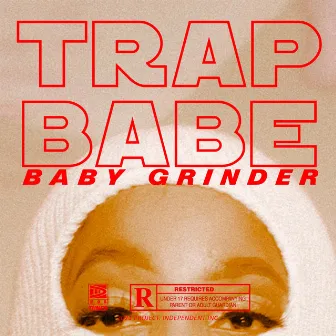 Trap Babe by Baby Grinder