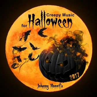 Creepy Music for Halloween 2017 by Johnny Horrific