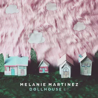 Dollhouse by Melanie Martinez