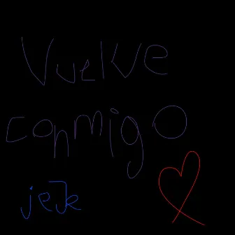 Vuelve Conmigo by Jeje