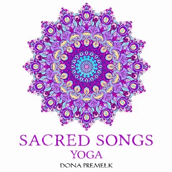 Sacred Songs (Yoga) by Dona Premelk