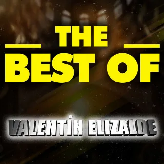 THE BEST OF by Valentín Elizalde