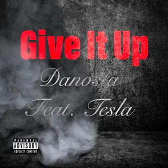 Give It Up by Da Nosta