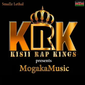 Mogaka Music (Kisi Rap Kings) by Smallz Lethal