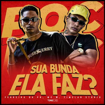 Sua Bunda Ela Faz by Mc W