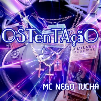 Ostentação by MC Nego Tucha