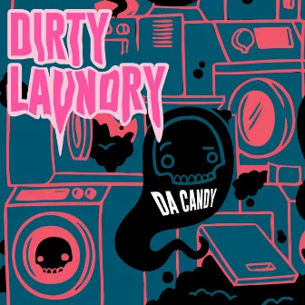 Dirty Laundry by Da Candy