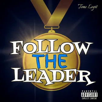 Follow the Leader by Tone Legit