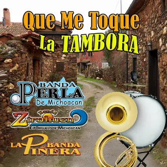 Que Me Toque La Tambora by Banda Perla De Michoacán