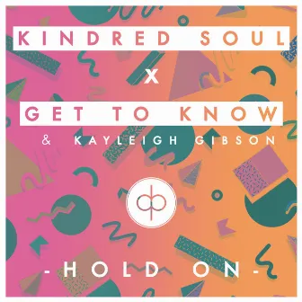 Hold On by Kindred Soul