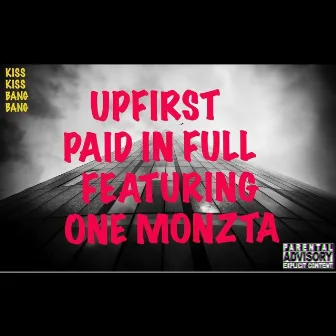 Paid in Full (feat. One Monzta) by Upfirst