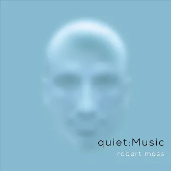 Quiet Music by Robert Moss