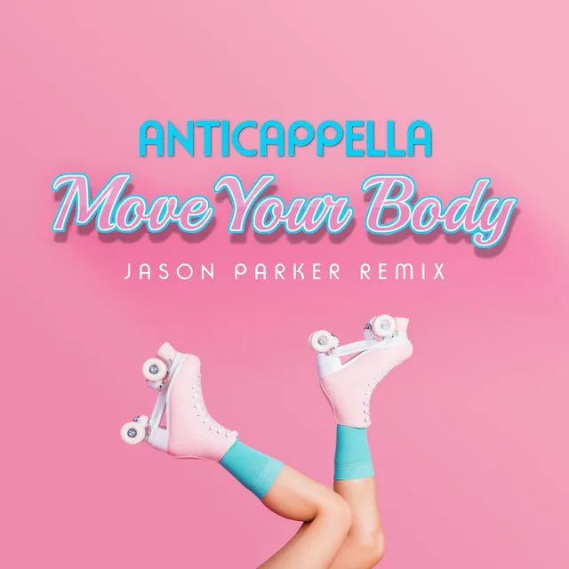 Move Your Body (Jason Parker Remix)