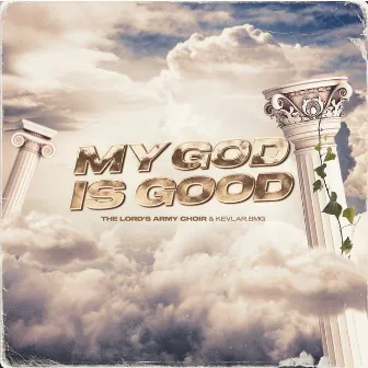 My God Is Good by Kevlar.BMG