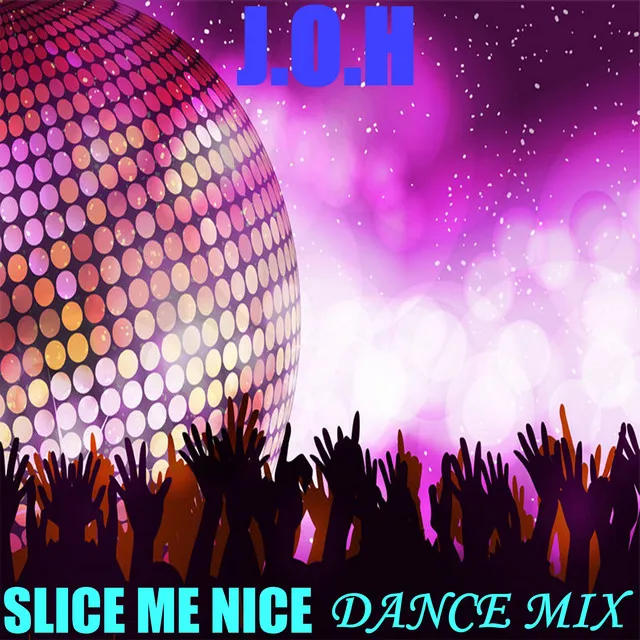 Slice Me Nice - Dance Mix