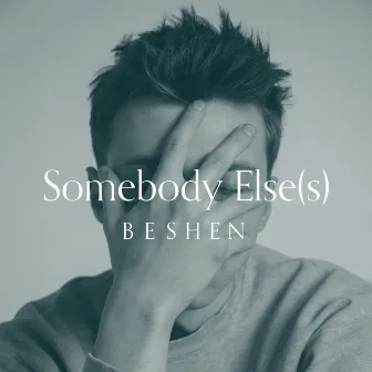 Somebody Else's by Beshen