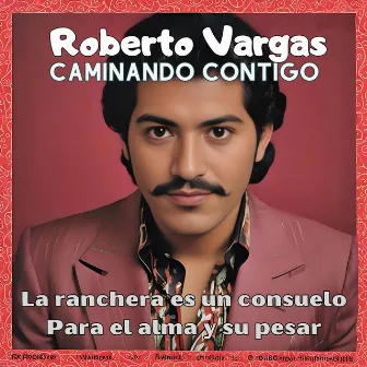 Caminando Contigo by Roberto Vargas