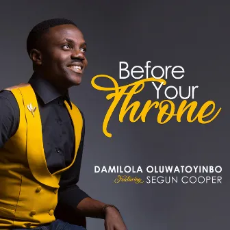 Before Your Throne by Damilola Oluwatoyinbo