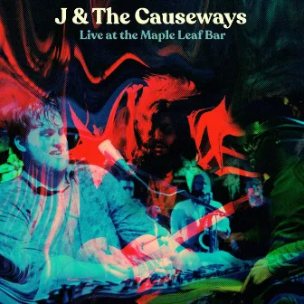 Live at the Maple Leaf Bar by J & The Causeways